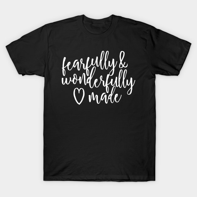 Fearfully and Wonderfully Made T-Shirt by walkbyfaith
